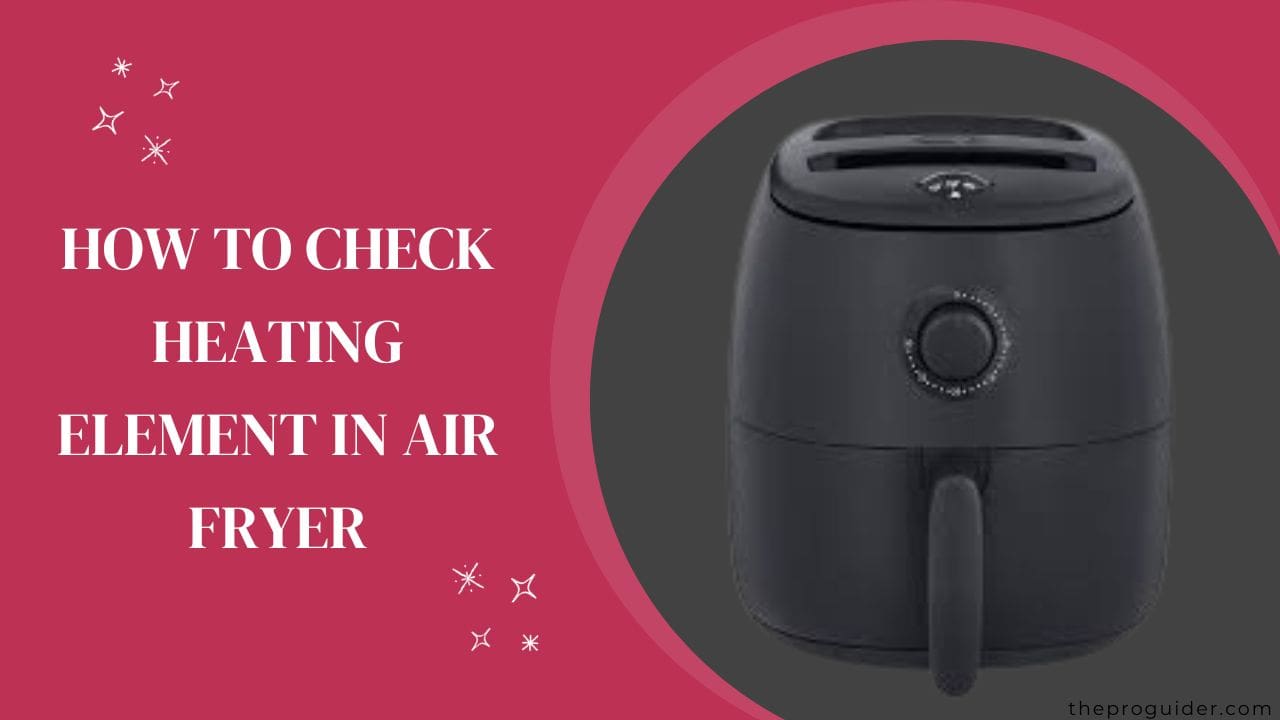 how to check heating element in air fryer