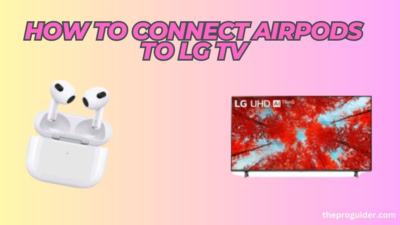 how to connect airpods to lg tv