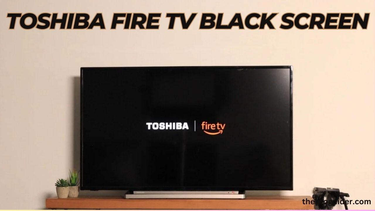 toshiba fire tv black screen